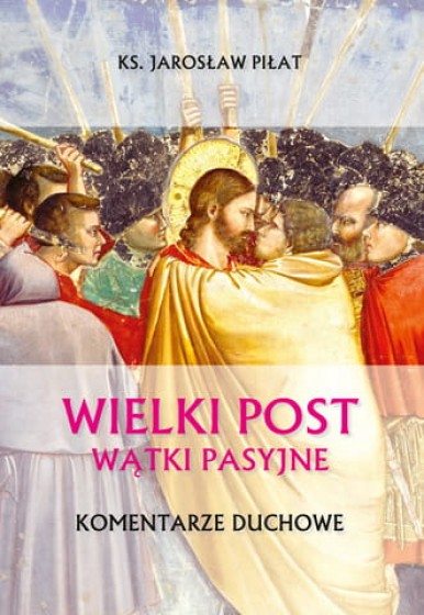 Wielki Post. Wątki pasyjne