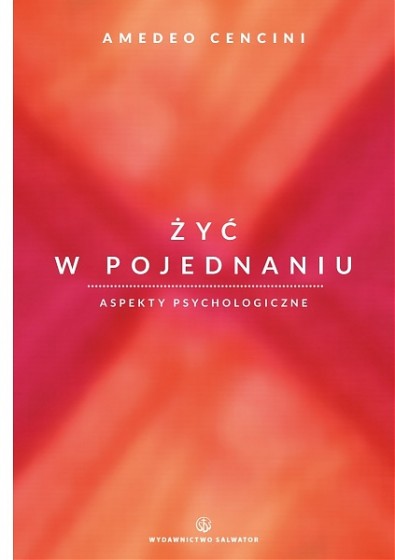 Żyć w pojednaniu Aspekty psychologiczne