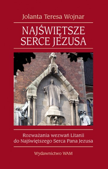 Najświętsze Serce Jezusa Rozważania wezwań Litanii