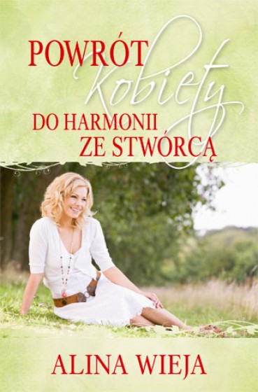 Powrót kobiety do harmonii ze Stwórcą Powrót kobiety do harmonii ze Stwórcą
