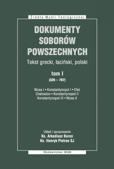 Tom I, Dokumenty Soborów Powszechnych (325-787) broszura