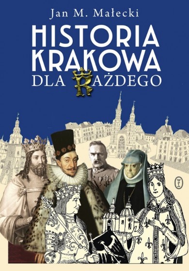 Historia Krakowa dla każdego