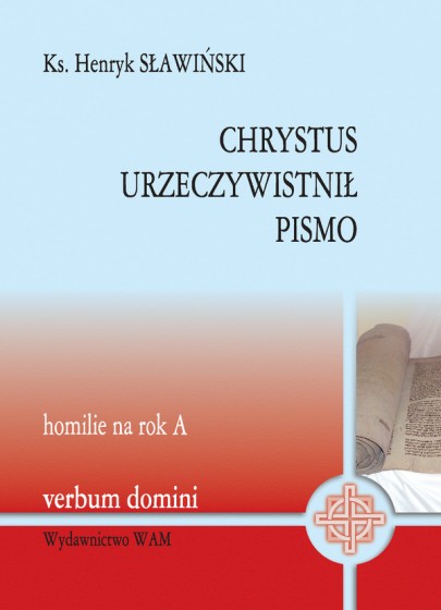 Chrystus urzeczywistnił Pismo