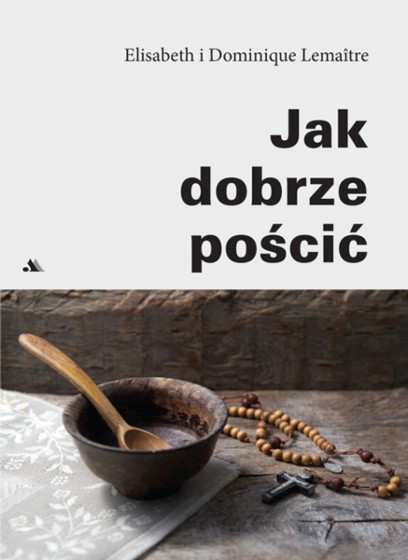 Jak dobrze pościć