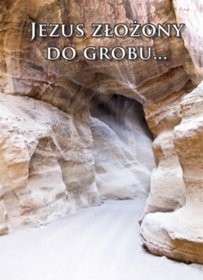 Jezus złożony do grobu...