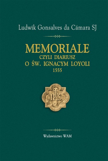 Memoriale czyli Diariusz o Św. Ignacym Loyoli 1555