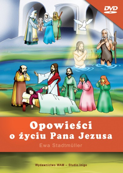 Opowieści o życiu Pana Jezusa