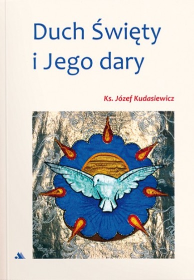Duch Święty i Jego dary Duch Święty i Jego dary