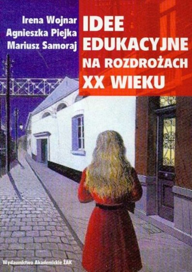 Idee edukacyjne na rozdrożach XX wieku / Outlet Idee edukacyjne na rozdrożach XX wieku / Outlet
