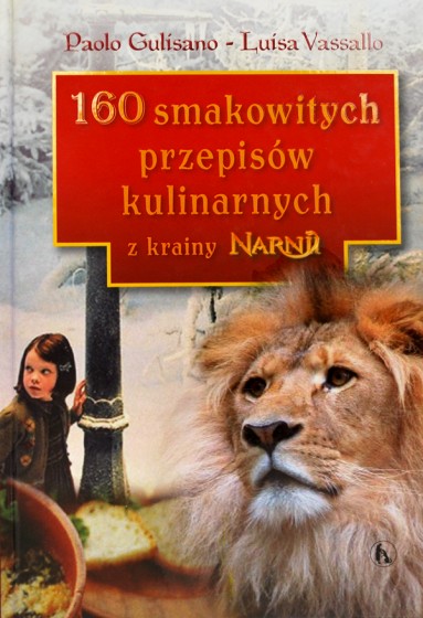 160 smakowitych przepisów kulinarnych z krainy Narnii