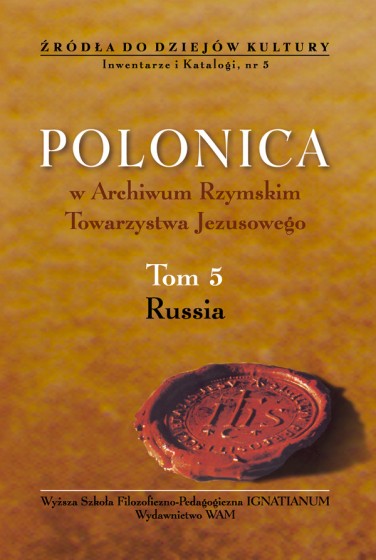 Polonica w Archiwum Rzymskim Towarzystwa Jezusowego. Tom 5 Polonica w Archiwum Rzymskim Towarzystwa Jezusowego. Tom 5
