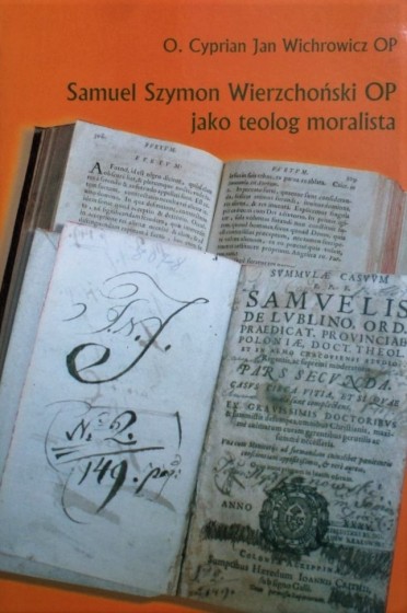Samuel Szymon Wierzchoński OP jako teolog moralista / Outlet