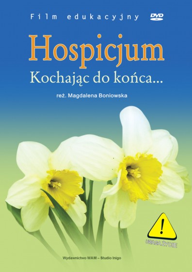 Hospicjum. Kochając do końca...