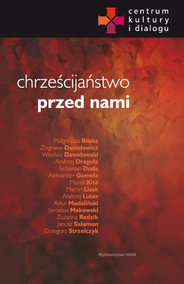 Chrześcijaństwo przed nami Chrześcijaństwo przed nami