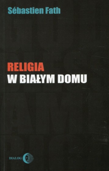 Religia w Białym Domu / Outlet Religia w Białym Domu / Outlet