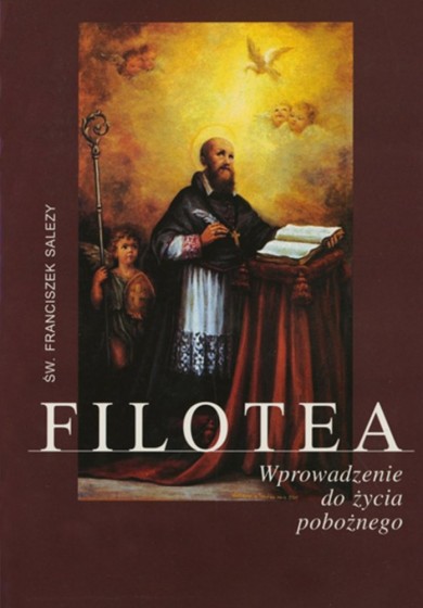 Filotea Wprowadzenie do życia pobożnego