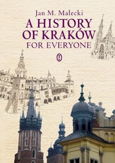 Historia Krakowa dla każdego /wersja angielska/