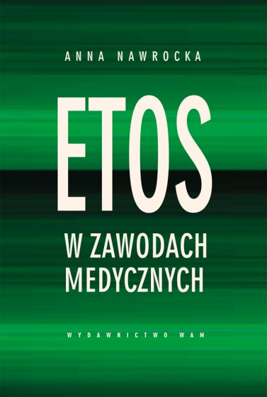 Etos w zawodach medycznych Etos w zawodach medycznych