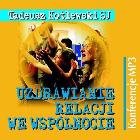Uzdrawianie relacji we wspólnocie CD