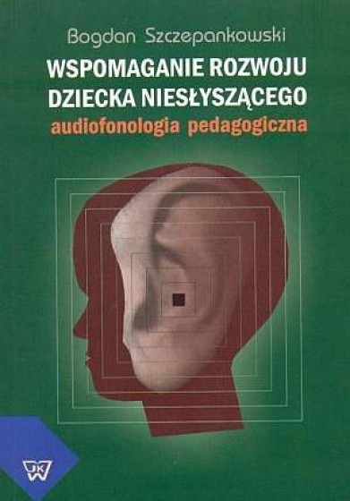 Wspomaganie rozwoju dziecka niesłyszącego / Outlet