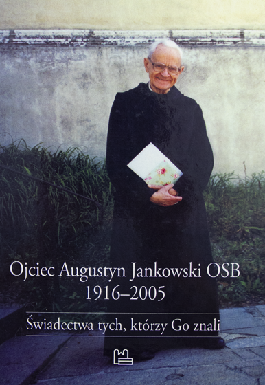 Ojciec Augustyn Jankowski OSB 1916-2005 / Outlet 