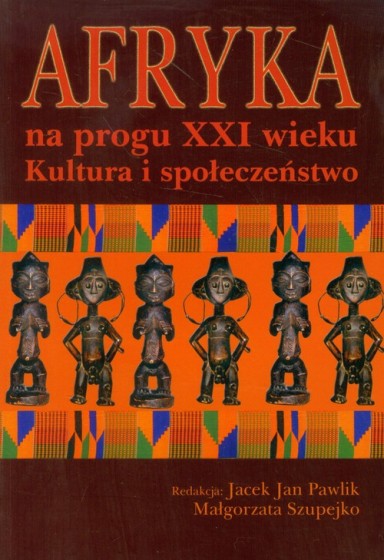 Afryka na progu xxi wieku kultura i społeczeństwo