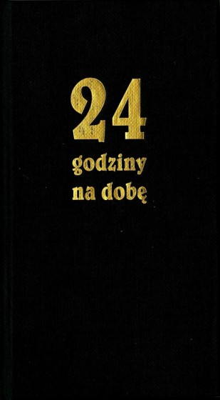 24 godziny na dobę Zbiór 366 medytacji dla osób uzależnionych od alkoholu
