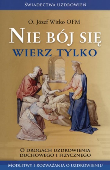 Nie bój się wierz tylko