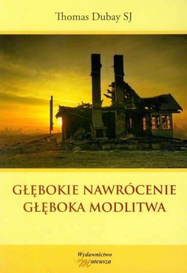 Głębokie nawrócenie głęboka modlitwa Głębokie nawrócenie głęboka modlitwa