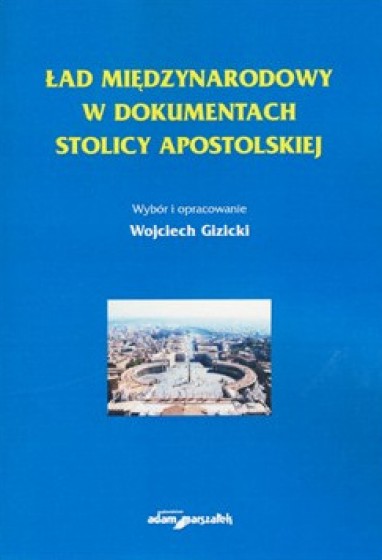 Ład międzynarodowy w dokumentach Stolicy Apostolskiej / Outlet