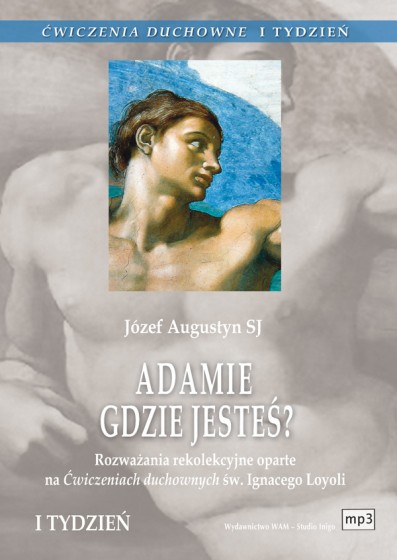 Adamie gdzie jesteś? I Tydzień Adamie gdzie jesteś? I Tydzień