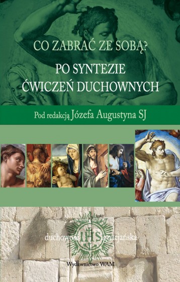 Co zabrać ze sobą? Po syntezie Ćwiczeń duchownych