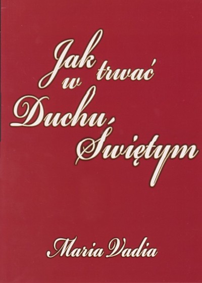 Jak trwać w Duchu Świętym