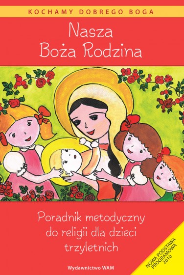 Nasza Boża Rodzina - poradnik metodyczny