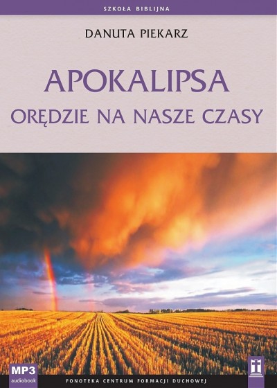 Apokalipsa - orędzie na nasze czasy Apokalipsa - orędzie na nasze czasy
