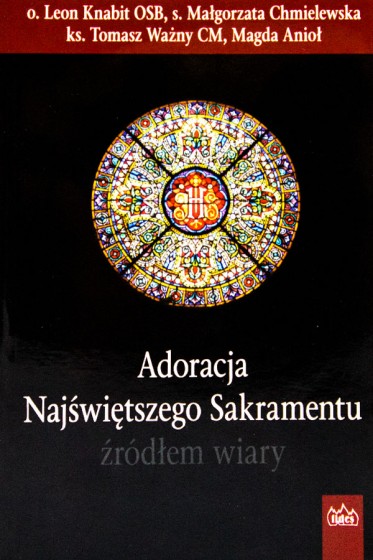 Adoracja Najświętszego Sakramentu źródłem wiary