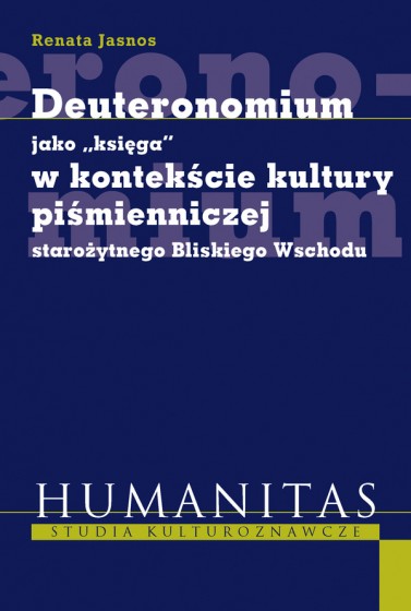 Deuteronomium jako "księga" w kontekście kultury piśmienniczej Starożytnego Bliskiego Wschodu