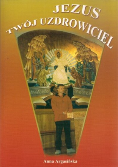 Jezus twój Uzdrowiciel Część III