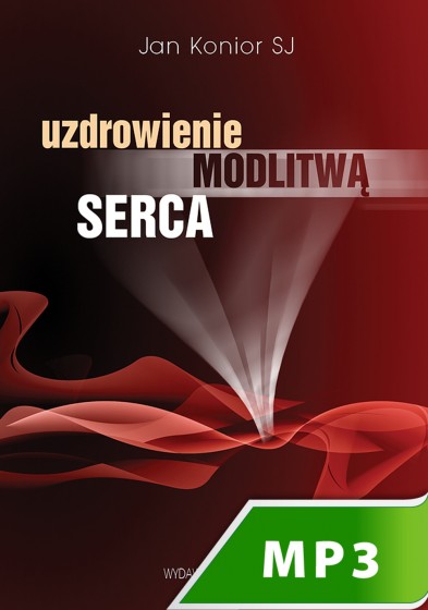 Uzdrowienie modlitwą serca