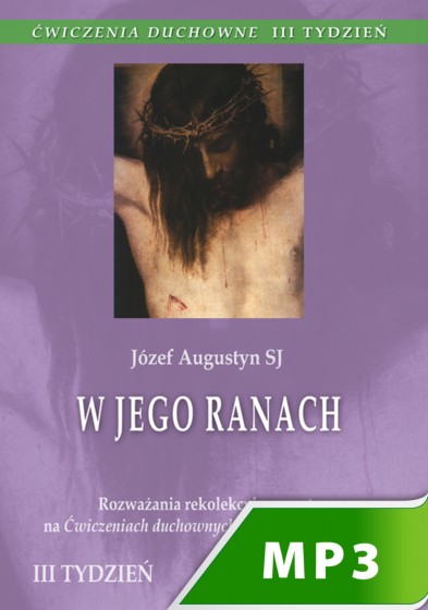 W Jego ranach. III Tydzień