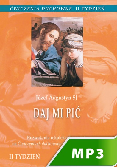 Ćwiczenia duchowne - Daj mi pić