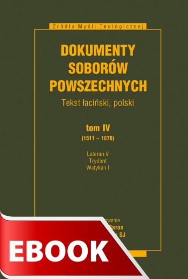 Dokumenty Soborów Powszechnych, tom IV (1511-1870)
