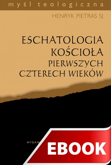 Eschatologia Kościoła pierwszych czterech wieków