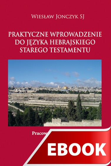 Praktyczne wprowadzenie do języka hebrajskiego Starego Testamentu