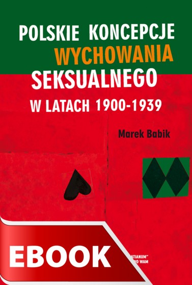 Polskie koncepcje wychowania seksualnego w latach 1900-1939