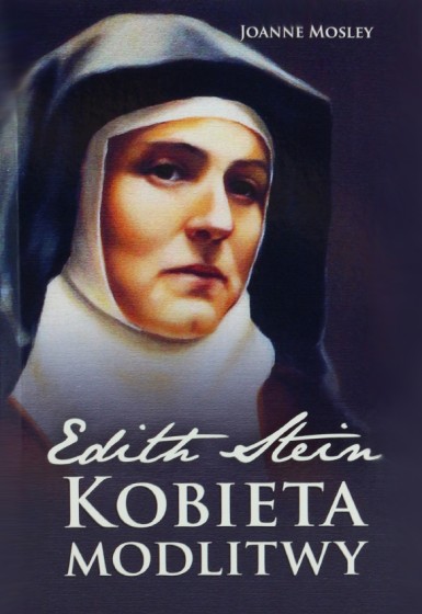Edith Stein - kobieta modlitwy