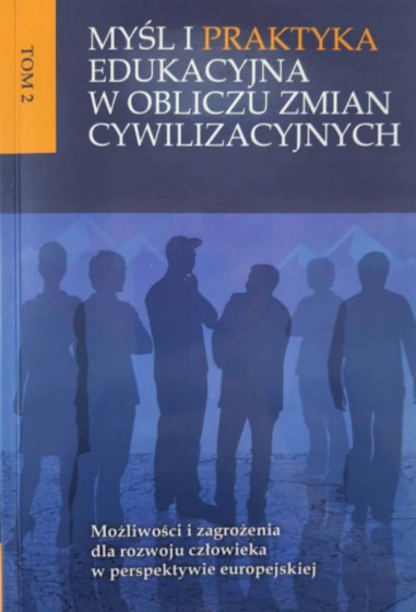 Myśl i praktyka edukacyjna w obliczu zmian cywilizacyjnych. Tom 2 / Outlet