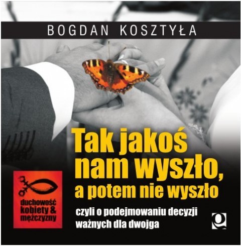Tak jakoś nam wyszło, a potem nie wyszło