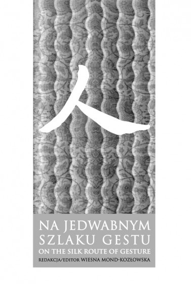 Na jedwabnym szlaku gestu Na jedwabnym szlaku gestu