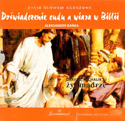 Doświadczenie cudu a wiara w Biblii Doświadczenie cudu a wiara w Biblii